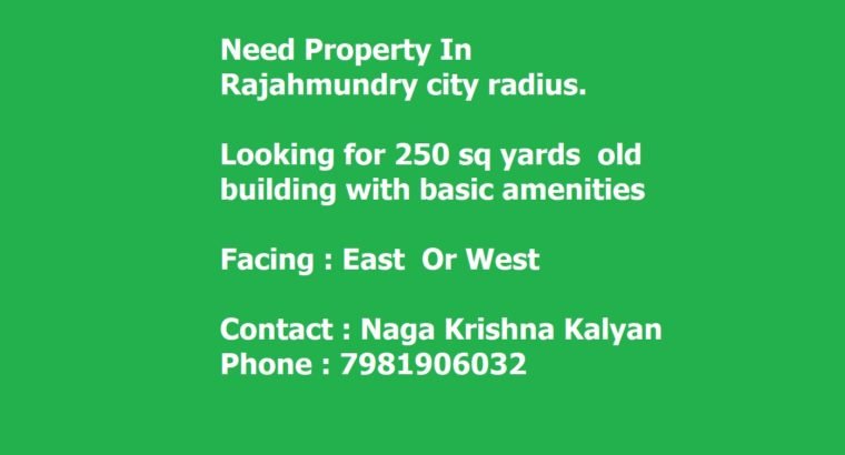 Looking for old property to buy in Rajahmundry City — Looking around 75-85 Lakhs (Square yards 250 square yards)
